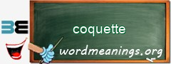 WordMeaning blackboard for coquette